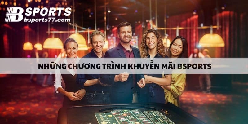 Những chương trình khuyến mãi bsports
